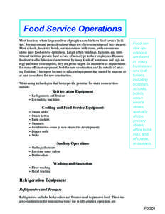Food Service Operations Most locations where large numbers of people assemble have food-service facilities. Restaurants and pastry/doughnut shops are obvious members of this category. Most schools, hospitals, hotels, ser