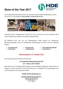 Store of the Year 2017 Der Handelsverband Deutschland (HDE) sucht die Gewinner des Handelsimmobilienpreises „Store of the Year 2017“ in den Kategorien Food, Fashion, Living und Out of Line. Teilnehmen können Handels