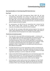 Securing Excellence in Commissioning NHS Dental Services Key Facts 1. From April 2013, the NHS Commissioning Board (NHS CB) will take commissioning responsibility from primary care trusts for all NHS dental