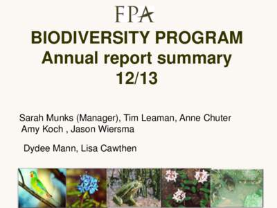 BIODIVERSITY PROGRAM Annual report summary[removed]Sarah Munks (Manager), Tim Leaman, Anne Chuter Amy Koch , Jason Wiersma Dydee Mann, Lisa Cawthen