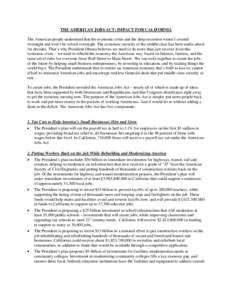 THE AMERICAN JOBS ACT: IMPACT FOR CALIFORNIA The American people understand that the economic crisis and the deep recession weren’t created overnight and won’t be solved overnight. The economic security of the middle