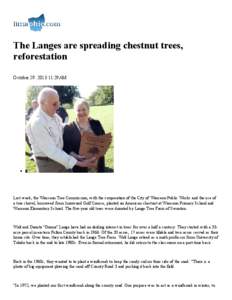 The Langes are spreading chestnut trees, reforestation October[removed]:29AM Last week, the Wauseon Tree Commission, with the cooperation of the City of Wauseon Public Works and the use of a tree shovel, borrowed from