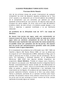 ALGUNOS PROBLEMAS TIENEN SIETE VIDAS Francisco Bellot Rosado Una de las primeras tareas del Jurado Internacional de cualquier competición es tratar de descartar aquellos problemas de la “lista corta” (puesta a su di