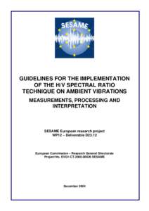 GUIDELINES FOR THE IMPLEMENTATION OF THE H/V SPECTRAL RATIO TECHNIQUE ON AMBIENT VIBRATIONS MEASUREMENTS, PROCESSING AND INTERPRETATION