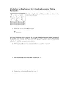 Worksheet for Exploration 18.2: Creating Sounds by Adding Harmonics Begin by setting the slider for H5 (Harmonic 5) to the value of 1. You should hear a pure tone.  a.