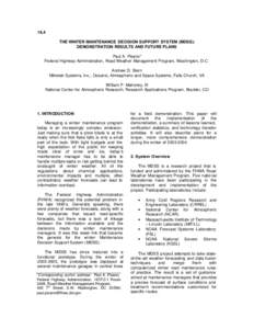 18.4 THE WINTER MAINTENANCE DECISION SUPPORT SYSTEM (MDSS): DEMONSTRATION RESULTS AND FUTURE PLANS Paul A. Pisano* Federal Highway Administration, Road Weather Management Program, Washington, D.C. Andrew D. Stern