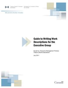 Better government: with partners, for Canadians  Guide to Writing Work Descriptions for the Executive Group Issued by: Executive Management Policies