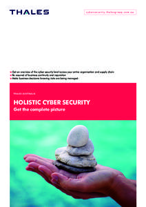 cybersecurity.t halesgroup.com.au  Get an overview of the cyber security level across your entire organisation and supply chain Be assured of business continuity and reputation Make business decisions knowing risks are b