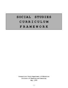 SOCIAL STUDIES CURRICULUM FRAMEWORK Connecticut State Department of Education