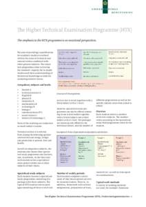 The Higher Technical Examination Programme (HTX) The emphasis in the HTX programme is on vocational perspectives. The aim of providing a qualification for academic studies is realised within the areas of technical and