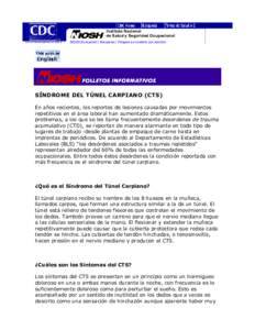 Instituto Nacional de Salud y Seguridad Ocupacional NIOSH En español | Búsqueda | Póngase en contacto con nosotros SÍNDROME DEL TÚNEL CARPIANO (CTS) En años recientes, los reportes de lesiones causadas por movimien