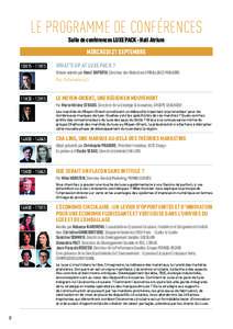 LE PROGRAMME DE CONFÉRENCES Salle de conférences LUXE PACK - Hall Atrium MERCREDI 21 SEPTEMBRE 10H15 - 11H15