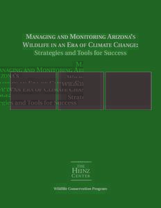MANAGING AND MONITORING ARIZONA’S WILDLIFE IN AN ERA OF CLIMATE CHANGE: Strategies and Tools for Success THE