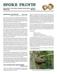SPOR E PR I N TS BULLETIN OF THE PUGET SOUND MYCOLOGICAL SOCIETY Number 502 MaySEQUENCING 10,000 SPECIES