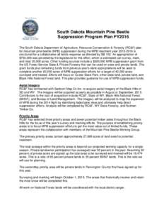South Dakota Mountain Pine Beetle Suppression Program Plan FY2016 The South Dakota Department of Agriculture, Resource Conservation & Forestry (RC&F) plan for mountain pine beetle (MPB) suppression during the MPB treatme