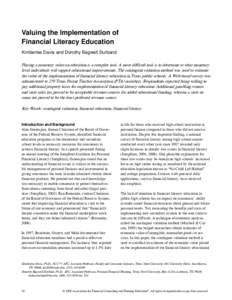 Valuing the Implementation of Financial Literacy Education Kimberlee Davis and Dorothy Bagwell Durband Placing a monetary value on education is a complex task. A more difficult task is to determine at what monetary level