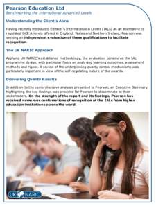 Pearson Education Ltd  Benchmarking the International Advanced Levels Understanding the Client’s Aims Having recently introduced Edexcel’s International A Levels (IALs) as an alternative to regulated GCE A levels off