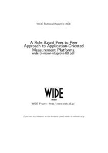 WIDE Technical-Report inA Role-Based Peer-to-Peer Approach to Application-Oriented Measurement Platforms wide-tr-mawi-ntaprole-00.pdf