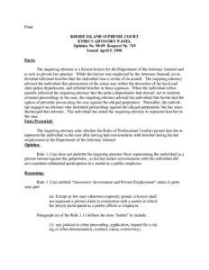 Final RHODE ISLAND SUPREME COURT ETHICS ADVISORY PANEL Opinion No[removed]Request No. 745 Issued April 9, 1998 Facts: