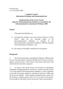 For discussion on 17 November 2000 Legislative Council Information Technology and Broadcasting Panel Implementation of the Carrier Licence under the Telecommunications Ordinance as amended by the