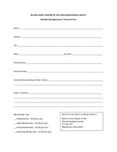 BUTLER COUNT CHAPTER OF THE OHIO GENEALOGICAL SOCIETY Membership Application / Renewal Form Name: _______________________________________________________________________________  Address: ________________________________