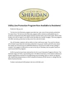 Utility Line Protection Program Now Available to Residents! Posted on: May 9, 2012 The Service Line Warranty program provides low cost, worry-free warranty protection for sewer lines. The Service Line Warranty program of