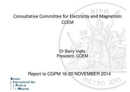 Systems of units / Metrology / General Conference on Weights and Measures / International System of Units / Hertz / Electricity / Electrical engineering / Magnetic field / Standard / Physics / Measurement / Electromagnetism