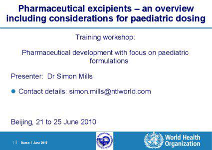 Pharmaceutical excipients – an overview including considerations for paediatric dosing Training workshop: