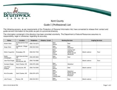 Kent County Guide I (Professional) List The following persons, as per requirements of the Protection of Personal Information Act, have consented to release their contact and guide service information to the public as par