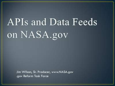 Jim Wilson, Sr. Producer, www.NASA.gov .gov Reform Task Force Before … • Upload video • Generate linking files