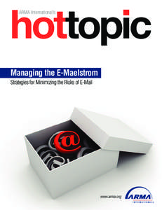 hottopic ARMA International’s Managing the E-Maelstrom Strategies for Minimizing the Risks of E-Mail