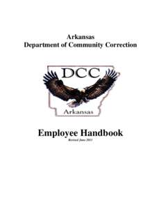 Arkansas Department of Community Correction Employee Handbook Revised June 2011