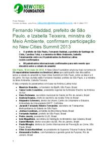 Press Release Contato de Mídia: Julia Pinto, [removed], +55 11 3066­7777 Fernando Haddad, prefeito de São Paulo, e Izabella Teixeira, ministra do Meio Ambiente, confirmam pa