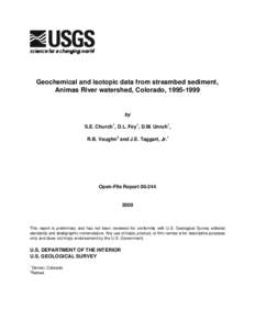 Geochemical and isotopic data from streambed sediment, Animas River watershed, Colorado, [removed]by S.E. Church1, D.L. Fey1, D.M. Unruh1, R.B. Vaughn2 and J.E. Taggart, Jr.1
