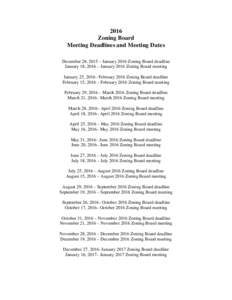 2016 Zoning Board Meeting Deadlines and Meeting Dates December 28, 2015 – January 2016 Zoning Board deadline January 18, 2016 – January 2016 Zoning Board meeting January 25, 2016– February 2016 Zoning Board deadlin