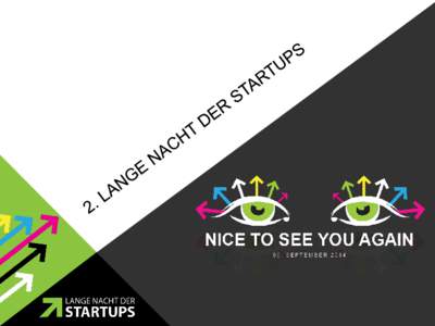 REASON WHY. Lange Nacht der Startups  Numerous events involving Berlin‘s startup-scene taking place at the moment while its number is steadily growing – from networking to education almost every topic is present.