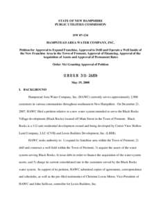 STATE OF NEW HAMPSHIRE PUBLIC UTILITIES COMMISSION DW[removed]HAMPSTEAD AREA WATER COMPANY, INC. Petition for Approval to Expand Franchise, Approval to Drill and Operate a Well Inside of