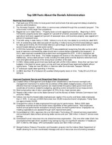 Top 100 Facts About the Daniels Administration Restoring Fiscal Integrity 1. Paid back over $750 million to local government and schools that were payment delays enacted by previous administrations.  2. Tax Amnesty Progr