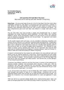 For Immediate Release Citigroup Inc. (NYSE: C) July 28, 2017 Citi Launches Citi Cash Back Visa Card Best credit card for earning cash back rewards in Hong Kong