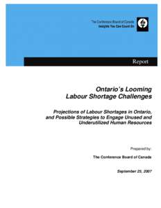 Report  Ontario’s Looming Labour Shortage Challenges Projections of Labour Shortages in Ontario, and Possible Strategies to Engage Unused and