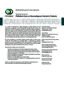 BioMed Research International Special Issue on Palliative Care on Nonmalignant Geriatric Patients CALL FOR PAPERS As a result of consequences to high technology in medical industry, the life