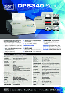 DP8340 Series Compact, Wide Format (114mm), Receipt / Record Printers Unique 114mm wide report, receipt and data printer available for 12V or 24V usage in mobile, rugged or unattended
