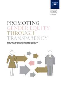 Promoting gender equity through transparency Principles for reporting on gender composition within Australia’s financial services industry