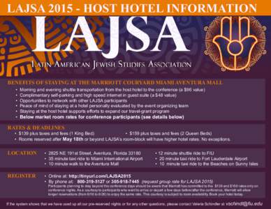 LAJSA  2015  -­  HOST  HOTEL  INFORMATION  BENEFITS  OF  STAYING  AT  THE  MARRIOTT  COURYARD  MIAMI  AVENTURA  MALL •    Morning  and  evening  shuttle  transportation  from  the  host  hotel 
