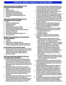 ADOPTION HEARING CHECKLIST FOR ICWA CASES WHO SHOULD ALWAYS BE PRESENT AT THE UNCONTESTED ADOPTION HEARING:  Judge;  Adoptive parents;  Assigned caseworker, if any;