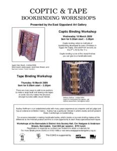 COPTIC & TAPE  BOOKBINDING WORKSHOPS Presented by the East Gippsland Art Gallery  Coptic Binding Workshop