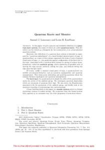 Proceedings of Symposia in Applied Mathematics Volume 68, 2010 Quantum Knots and Mosaics Samuel J. Lomonaco and Louis H. Kauﬀman Abstract. In this paper, we give a precise and workable deﬁnition of a quantum knot sys