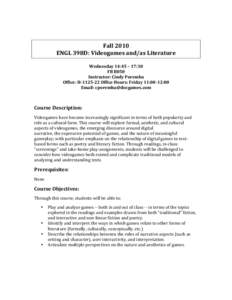       Fall 2010  ENGL 398D: Videogames and/as Literature 