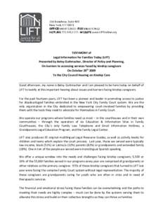 TESTIMONY of Legal Information for Families Today (LIFT) Presented by Betsy Guttmacher, Director of Policy and Planning, On barriers to accessing services faced by kinship caregivers On October 29th 2009 To the City Coun