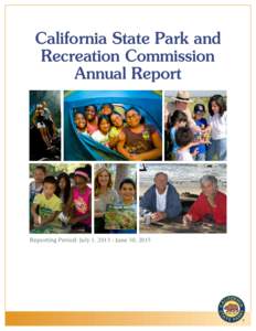 California State Park and Recreation Commission Annual Report Reporting Period: July 1, June 30, 2015